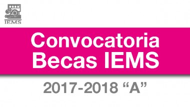 Convocatoria para becas IEMS 2017-2018 "A"